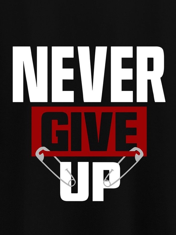 Never Give Up T-shirt For Men